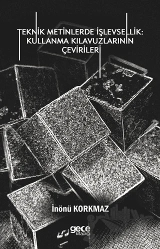 Teknik Metinlerde İşlevsellik: Kullanma Kılavuzlarının Çevirileri – İnönü Korkmaz – Gece Kitaplığı kitap kapağı