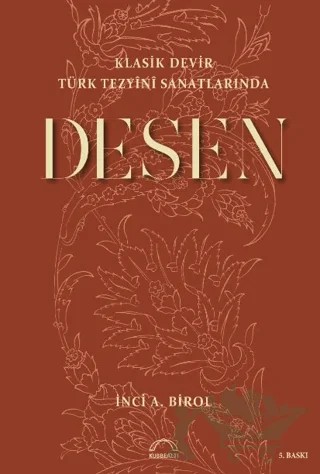 Klasik Devir Türk Tezyini Sanatlarında Desen – İnci A. Birol – Kubbealtı Neşriyatı Yayıncılık kitap kapağı