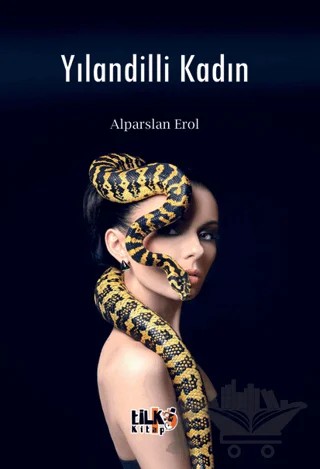 Yılandilli Kadın – Alparslan Erol – Tilki Kitap kitap kapağı