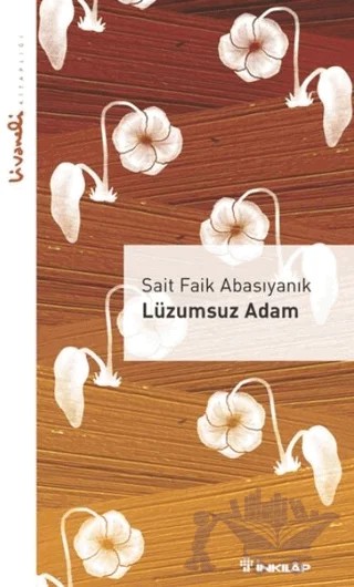 Lüzumsuz Adam - Livaneli Kitaplığı – Sait Faik Abasıyanık – İnkılap Kitabevi kitap kapağı