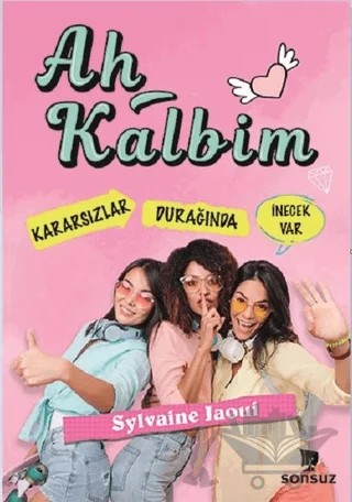 Ah Kalbim – Sylvaine Jaoui – Sonsuz Kitap Yayınları kitap kapağı