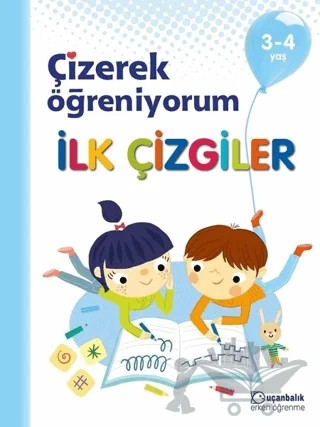 İlk Çizgiler- Çizerek Öğreniyorum 3-4 Yaş – Kolektif – Uçanbalık Yayıncılık kitap kapağı