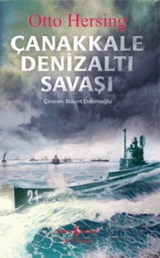 Çanakkale Denizaltı Savaşı – Otto Hersing – İş Bankası Kültür Yayınları kitap kapağı