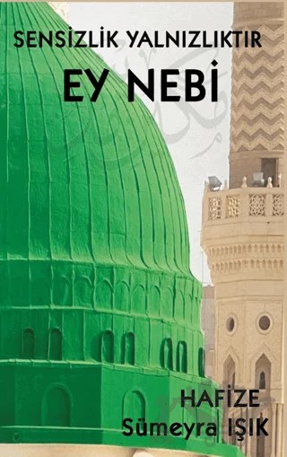 Sensizlik Yalnızlıktır Ey Nebi – Hafize Sümeyra Işık – Platanus Publishing kitap kapağı