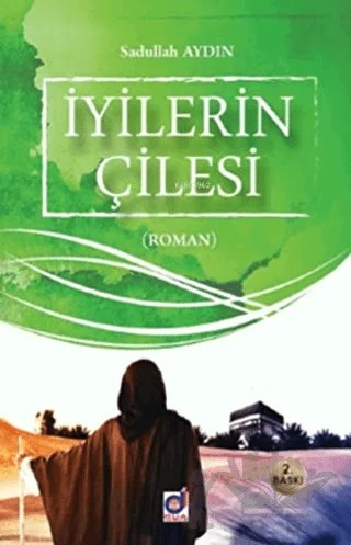İyilerin Çilesi – Sadullah Aydın – Dua Yayınları kitap kapağı