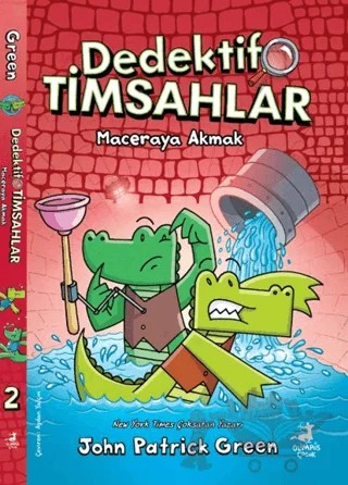 Dedektif Timsahlar 2: Maceraya Akmak – John Patrıck Green – Olimpos Çocuk kitap kapağı