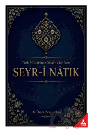 Türk Musikisinde Didaktik Bir Form Seyr-i Natık – Ömer Zeki Urhan – Sonçağ Yayınları kitap kapağı