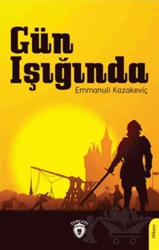 Gün Işığında – Emmanuil Kazakeviç – Dorlion Yayınları kitap kapağı