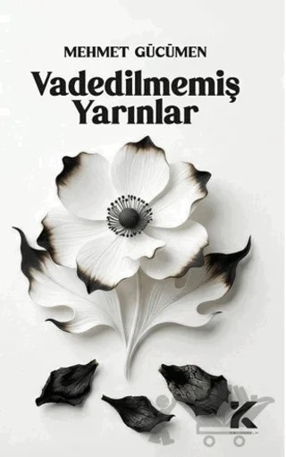 Vadedilmemiş Yarınlar – Mehmet Gücümen – Kiba Yayımcılık kitap kapağı