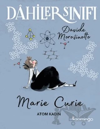Dahiler Sınıfı: Marie Curie - Atom Kadın – Davide Morosinotto – Domingo Yayınevi kitap kapağı