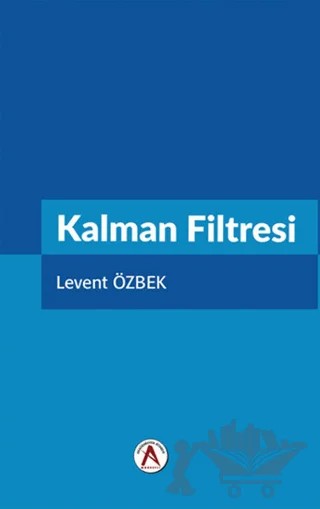 Kalman Filtresi – Levent Özbek – Akademisyen Kitabevi kitap kapağı