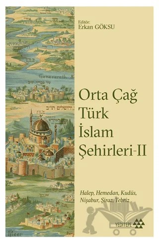 Orta Çağ Türk İslam Şehirleri II – Kolektif – Yeditepe Yayınevi kitap kapağı