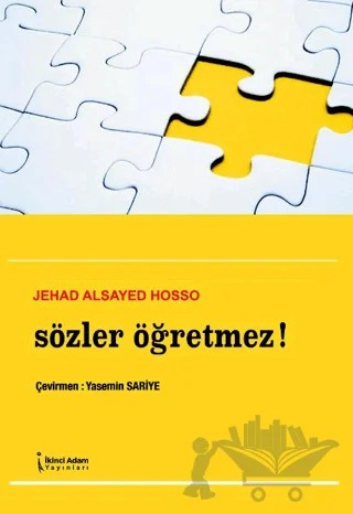 Sözler Öğretmez! – Jehad Alsayed Hosso – İkinci Adam Yayınları kitap kapağı