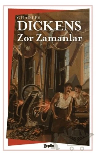 Zor Zamanlar – Charles Dickens – Zeplin Kitap kitap kapağı