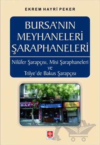Bursa'nın Meyhaneleri Şaraphaneleri – Ekrem Hayri Peker – Ekin Basım Yayın kitap kapağı