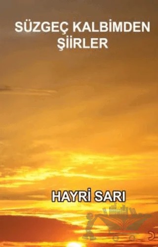 Süzgeç Kalbimden Şiirler – Hayri Sarı – Cinius Yayınları kitap kapağı