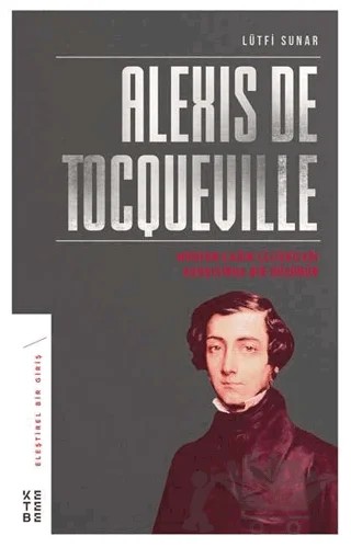 Alexis de Tocqueville – Lütfi Sunar – Ketebe Yayınları kitap kapağı