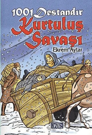 1001 Destandır Kurtuluş Savaşı – Ekrem Aytar – Parıltı Yayınları kitap kapağı