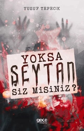 Yoksa Şeytan Siz Misiniz? – Yusuf Tepecik – Gece Kitaplığı kitap kapağı