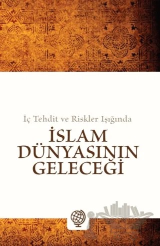 İç Tehdit ve Riskler Işığında - İslam Dünyasının Geleceği – Kolektif – İnsamer Yayınları kitap kapağı