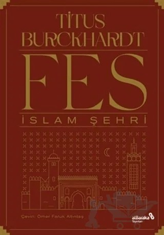 Fes İslam Şehri – Titus Burckhardt – Albaraka Yayınları kitap kapağı