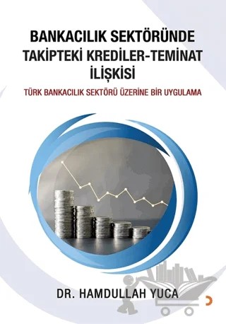 Bankacılık Sektöründe Takipteki Krediler Teminat İlişkisi – Hamdullah Yuca – Cinius Yayınları kitap kapağı