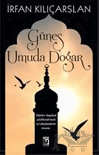 Güneş Umuda Doğar – İrfan Kılıçarslan – Uğur Tuna Yayınları kitap kapağı