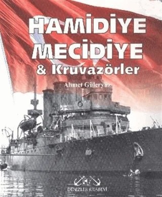 Hamidiye, Mecidiye ve Kruvazörler – Ahmet Güleryüz – Denizler Kitabevi kitap kapağı