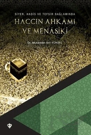 Haccın Ahkamı ve Menasiki – Mukadder Arif Yüksel – Türkiye Diyanet Vakfı Yayınları kitap kapağı