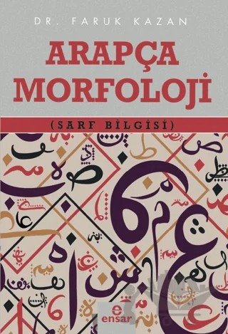 Arapça Morfoloji (Sarf Bilgisi) – Faruk Kazan – Ensar Neşriyat kitap kapağı