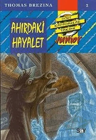 Ahırdaki Hayalet Dört Kafadarlar Takımı Junior – Thomas Brezina – Say Çocuk kitap kapağı
