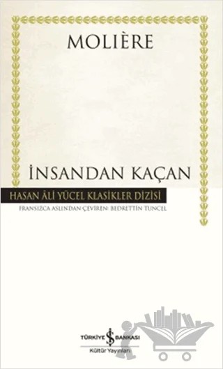 İnsandan Kaçan – Moliere – İş Bankası Kültür Yayınları kitap kapağı