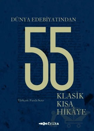 Dünya Edebiyatından 55 Klasik Kısa Hikaye – Kolektif – Tefrika Yayınları kitap kapağı