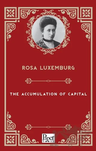 The Accumulation of Capital – Rosa Luxemburg – Paper Books kitap kapağı
