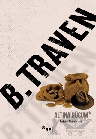 Altına Hücum – B. Traven – Sel Yayıncılık kitap kapağı