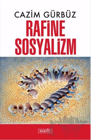 Rafine Sosyalizm – Cazım Gürbüz – Berfin Yayınları kitap kapağı