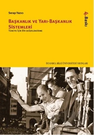 Başkanlık ve Yarı-Başkanlık Sistemleri – Serap Yazıcı – İstanbul Bilgi Üniversitesi Yayınları kitap kapağı