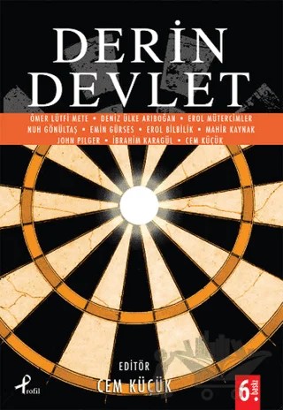 Derin Devlet – Cem Küçük, Deniz Ülke Arıboğan, Emin Gürses, Erol Bilbilik, Erol Mütercimler, İbrahim Karagül, John Pilger, Mahir Kaynak, Nuh Gönültaş, Ömer Lütfi Mete – Profil Kitap kitap kapağı