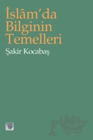 İslam’da Bilginin Temelleri (Emr Kitabı) – Şakir Kocabaş – İz Yayıncılık kitap kapağı