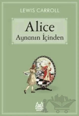 Alice Aynanın İçinden – Lewis Carroll – Arkadaş Yayınları kitap kapağı