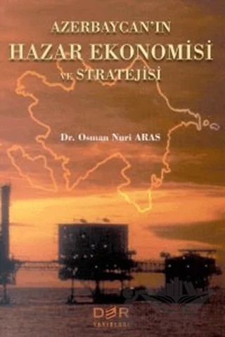Azerbaycan’ın Hazar Ekonomisi ve Stratejisi – Osman Nuri Aras – Derin Yayınları kitap kapağı