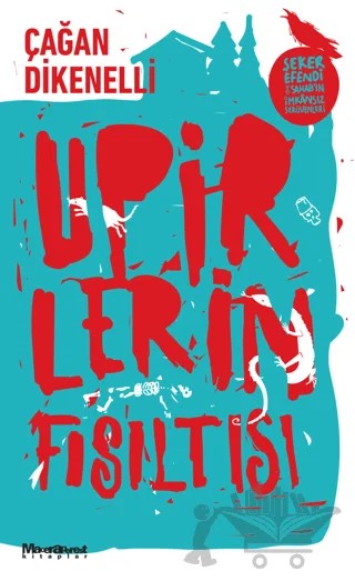 Upirlerin Fısıltısı – Çağan Dikenelli – Maceraperest Kitaplar kitap kapağı
