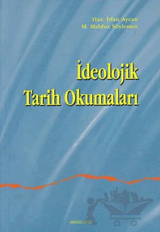 İdeolojik Tarih Okumaları – Kolektif – Ankara Okulu Yayınları kitap kapağı