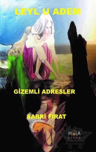Leyl u Adem Gizemli Adresler – Sabri Fırat – Mola Kitap kitap kapağı