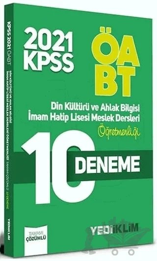 2021 ÖABT Din Kültürü ve Ahlak Bilgisi İmam Hatip Lisesi Meslek Dersleri Öğretmenliği Tamamı Çözümlü 10 Deneme – Kolektif – Yediiklim Yayınları kitap kapağı