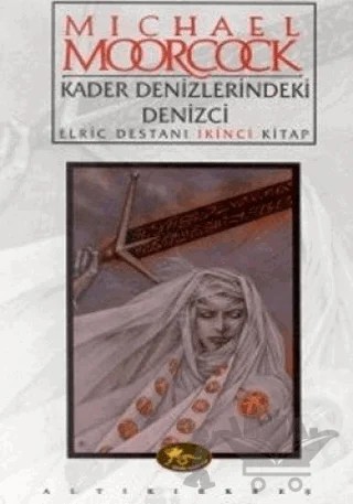 Kader Denizlerindeki Denizci Elric Destanı İkinci Kitap – Michael Moorcock – Altıkırkbeş Yayınları kitap kapağı