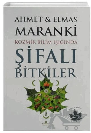 Kozmik Bilim Işığında Şifalı Bitkiler – Ahmet Maranki, Elmas Maranki – Maranki Yayınları kitap kapağı