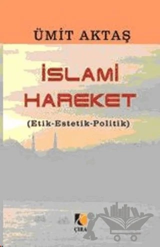 İslami Hareket – Ümit Aktaş – Çıra Yayınları kitap kapağı