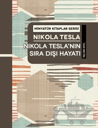 Nikola Tesla'nın Sıra Dışı Hayatı - Minyatür Kitaplar Serisi (Ciltli) – Nikola Tesla – Martı Yayınları kitap kapağı