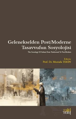 Gelenekselden Post/Moderne Tasavvufun Sosyolojisi – Kolektif – Eski Yeni Yayınları kitap kapağı